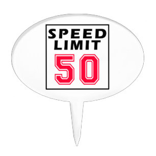 Speed limit 50 birthday designs cake topper