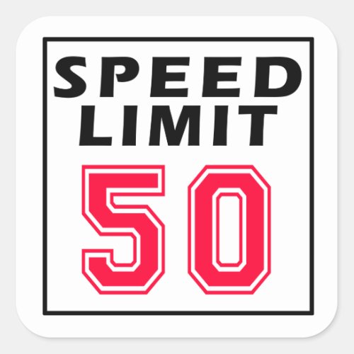 Speed limit 50 birthday designs square sticker