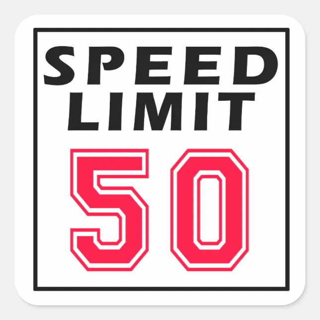 Speed limit 50 birthday designs square sticker | Zazzle