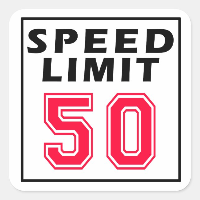 Speed limit 50 birthday designs square sticker (Front)