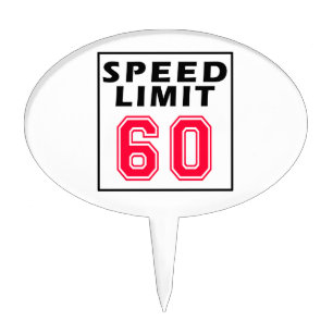 Speed limit 60 birthday designs cake topper