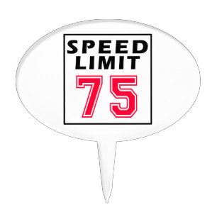 Speed limit 75 birthday designs cake topper