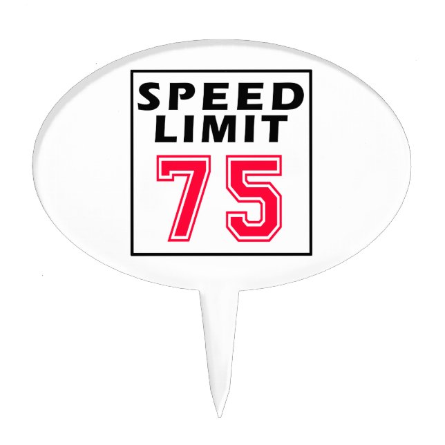 Speed limit 75 birthday designs cake topper (Front)