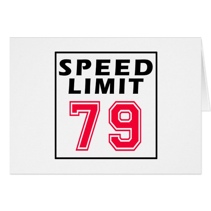 Speed limit 79 birthday designs greeting cards