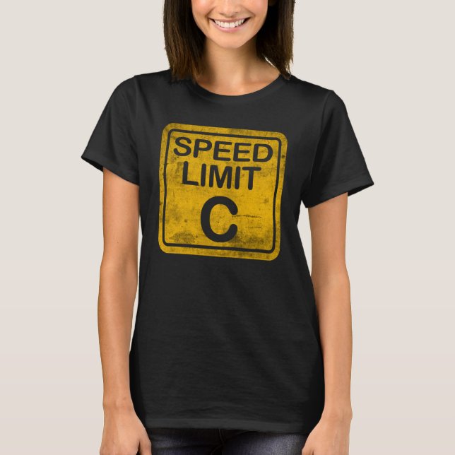 Speed Limit C Grunge Distressed Physics Nerd Meme T-Shirt (Front)