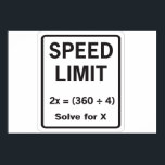 Speed Limit Math Poster<br><div class="desc">Taking the time to solve the equation might actually slow some drivers down... or distract them long enough to cause a major accident.</div>