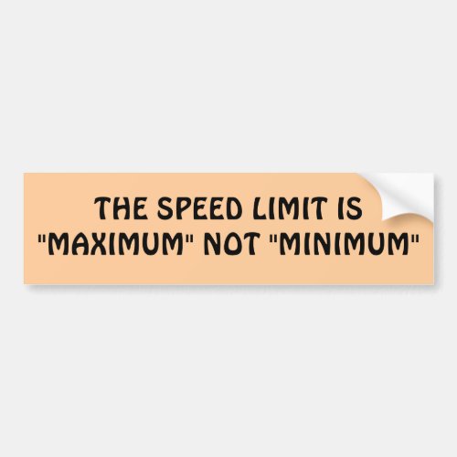 Speed limit maximum or minimum bumper sticker