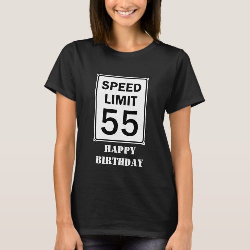 Speed Limit Sign 55 Happy Birthday Womens T_Shirt