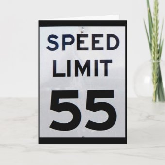 Speed Limit Sign 55mph Birthday Card | Zazzle