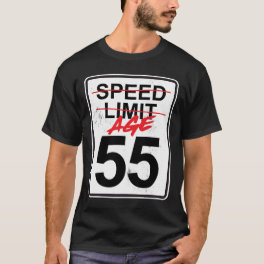 Speed Limit Sign Age 55 55th Birthday T-Shirt