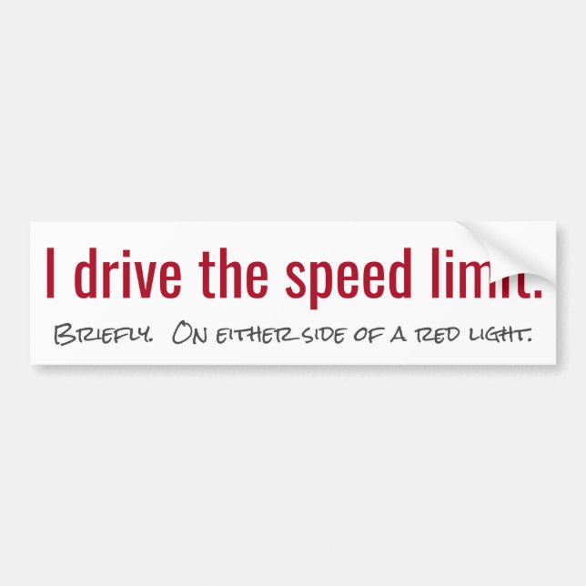 Speed Limits Sometimes Bumper Sticker (Front)
