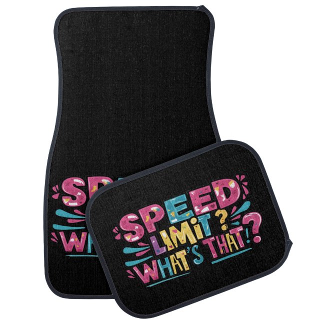 Speed Limits? What's That? Color Car Floor Mat (Set)
