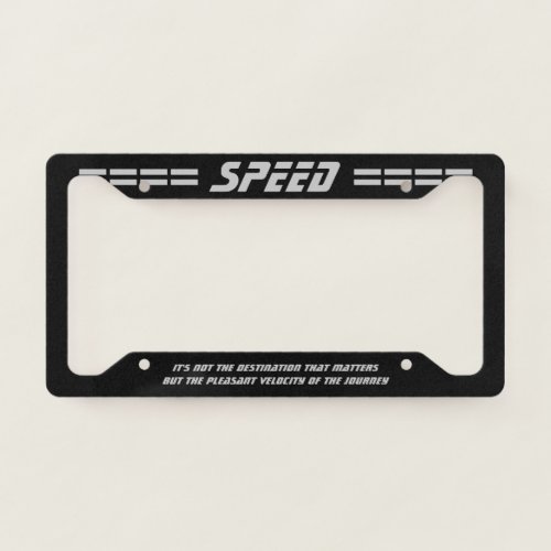 SPEED Pleasant Velocity Funny License Plate Frame