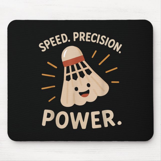 Speed. Precision. Power. – Badminton Player Statem Mouse Pad (Front)