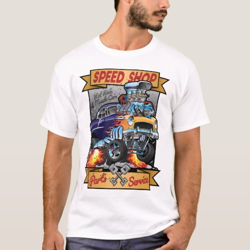 Speed Shop Hot Rod Muscle Car Parts and Service T_Shirt