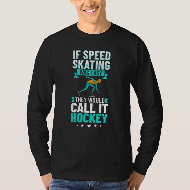Speed Skating Skates Short Track Skater Workout Tr T-Shirt (Front)