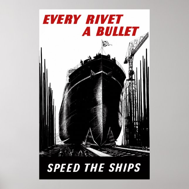 Speed The Ships - Every Rivet A Bullet Poster (Front)