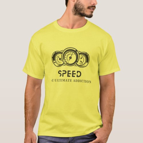 Speed the ultimate addiction  F1  Motorsports T_Shirt