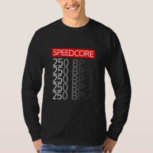 Speedcore Hardcore Gabber Uptempo Hakke Rave Bpm F T-Shirt