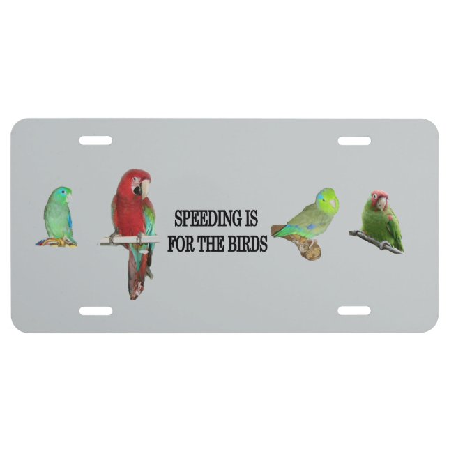 Speeding Is For The Birds License Plate (Front)