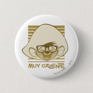 SPEEDY GONZALES™ - Muy Caliente Pinback Button
