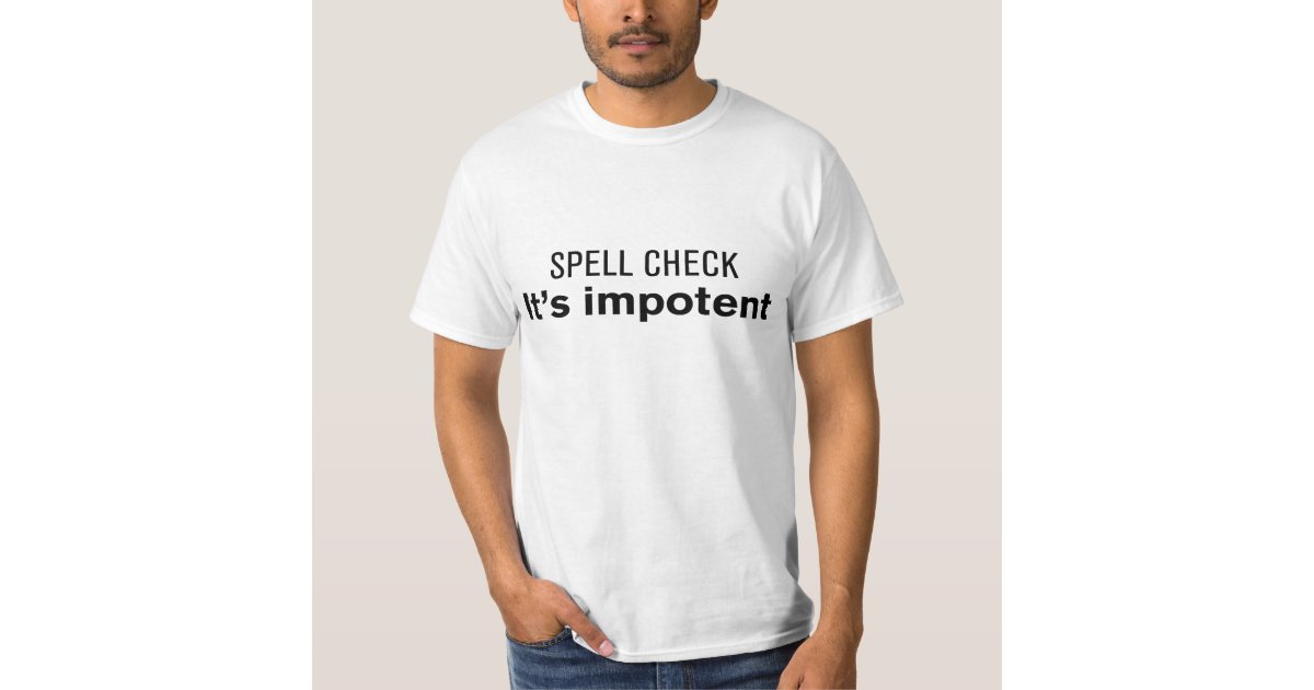 Spell Check - Funny t-shirt | Zazzle