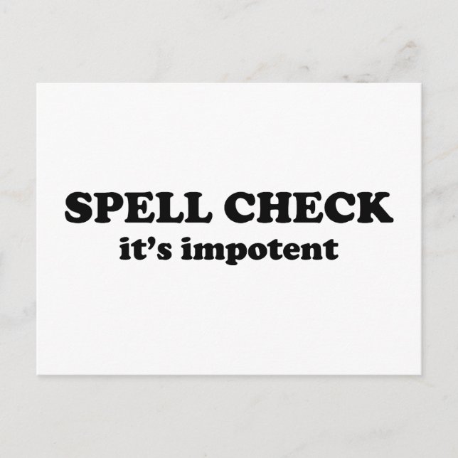 SPELL CHECK it's impotent Postcard (Front)