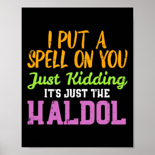 Spell Just Kidding Haldol Fun Nurse Halloween Rn I Poster