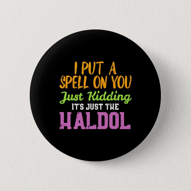 Spell Just Kidding Haldol Funny Nurse Halloween RN Button (Front)