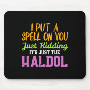 Spell Just Kidding Haldol Funny Nurse Halloween RN Mouse Pad