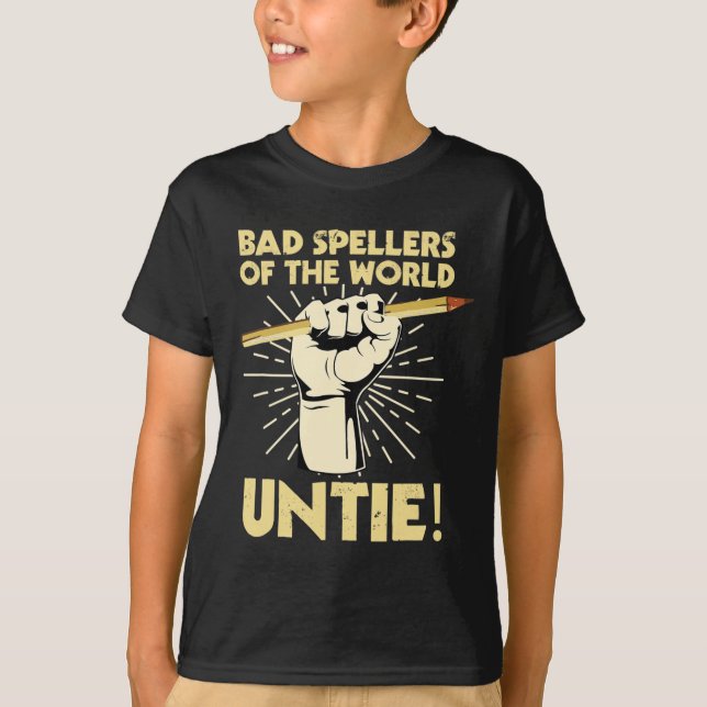 Spellers Of The World Untie Dyslexic Dyslexia Awar T-Shirt (Front)
