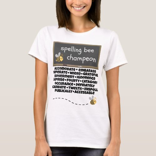 Spelling Bee Champeon Commonly Misspelled Words Funny T-Shirt