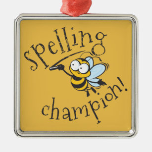 https://rlv.zcache.com/spelling_bee_champion_metal_ornament-r35035800243e486fb9e0cd2dd9a0fa4f_x7s2p_8byvr_307.jpg