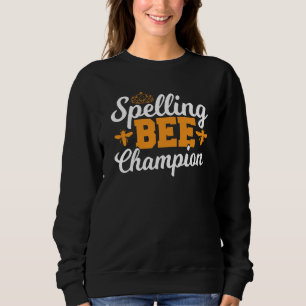 Spelling Bee Winnner Spell Words Spelling Bee Cham Sweatshirt