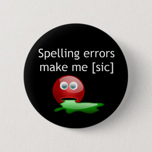 Spelling Errors Make Me [sic] Grammar Humor Button