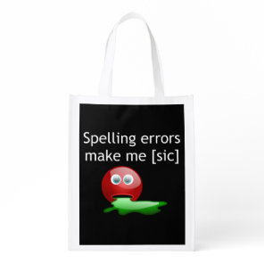 Spelling Errors Make Me [sic] Grammar Humor Grocery Bag