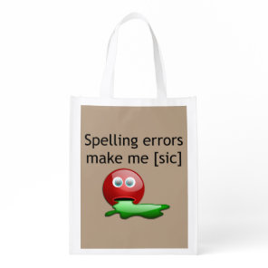 Spelling Errors Make Me [sic] Grammar Humor Grocery Bag