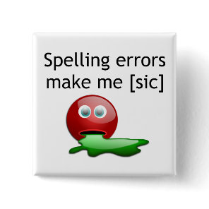 Spelling Errors Make Me [sic] Grammar Humor Pinback Button