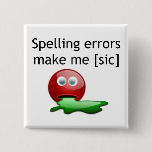 Spelling Errors Make Me [sic] Grammar Humor Pinback Button