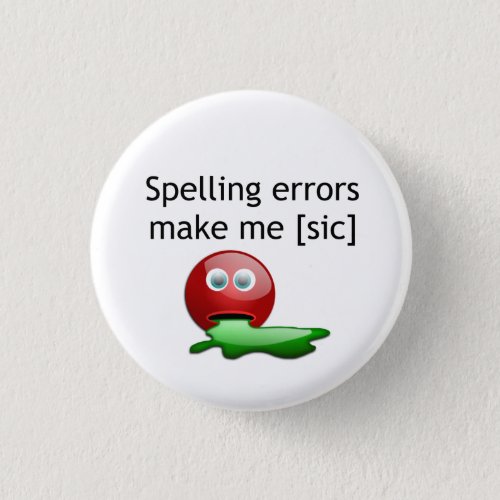 Spelling Errors Make Me sic Grammar Humor Pinback Button