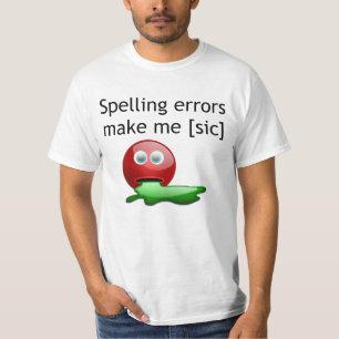 Spelling Errors Make Me [sic] Grammar Humor T-Shirt