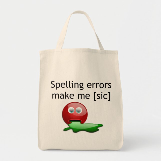 Spelling Errors Make Me [sic] Grammar Humor Tote Bag (Front)