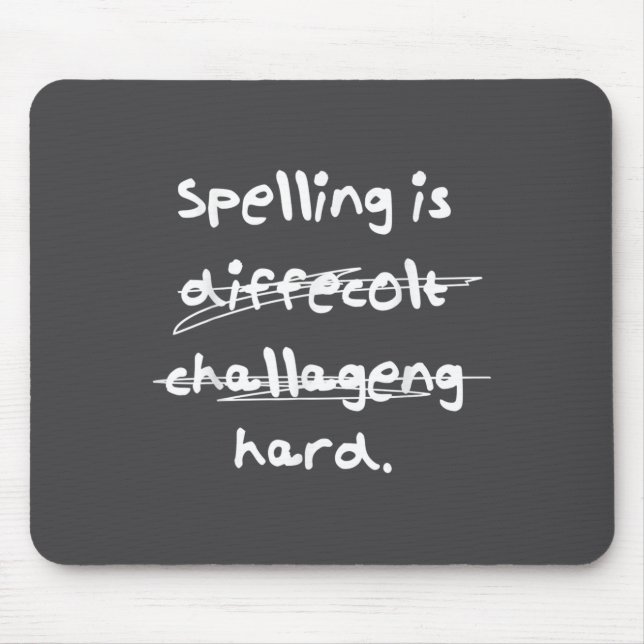Spelling Is Hard Funny Spelling Bee  Mouse Pad (Front)