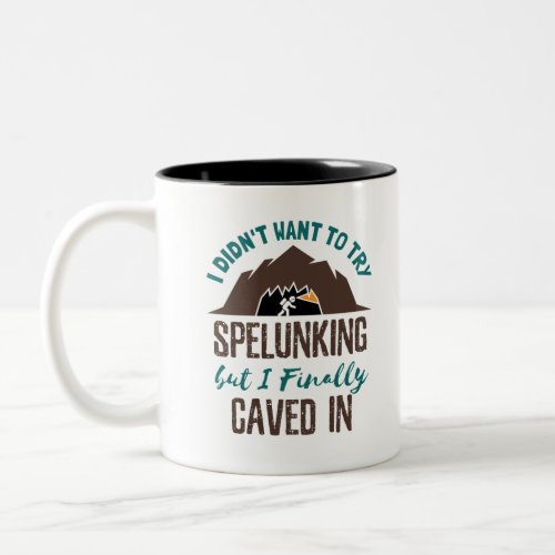Spelunking Speleology Caving Funny Cave Explorer Two_Tone Coffee Mug