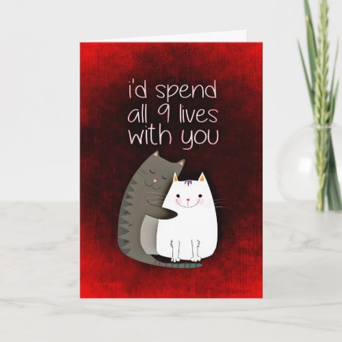 Spend 9 Lives With You Cat Love Greeting Card