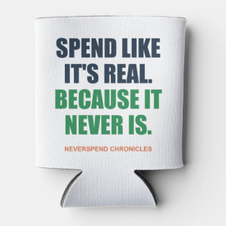Spend Like It's Real Funny Saver Stubby Holder Can Cooler