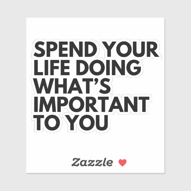 Spend Your Life Sticker (Sheet)