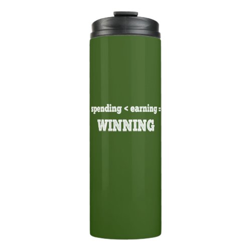 Spending Less Than Earning Is Winning Thermal Tumbler