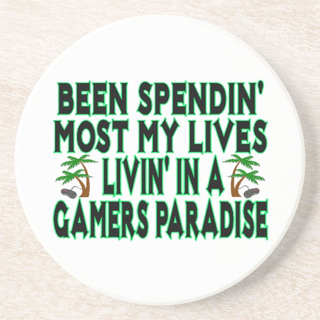 Spending Lives In Gamers Paradise Drink Coaster (Front)