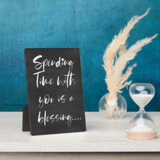 Spending Time with You is a Blessing Quote Plaque